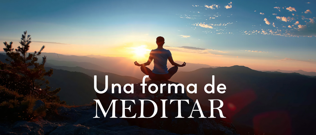 A way to meditate – A simple, practical exercise